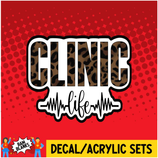 Clinic Life - DECAL AND ACRYLIC SHAPE #DA0017