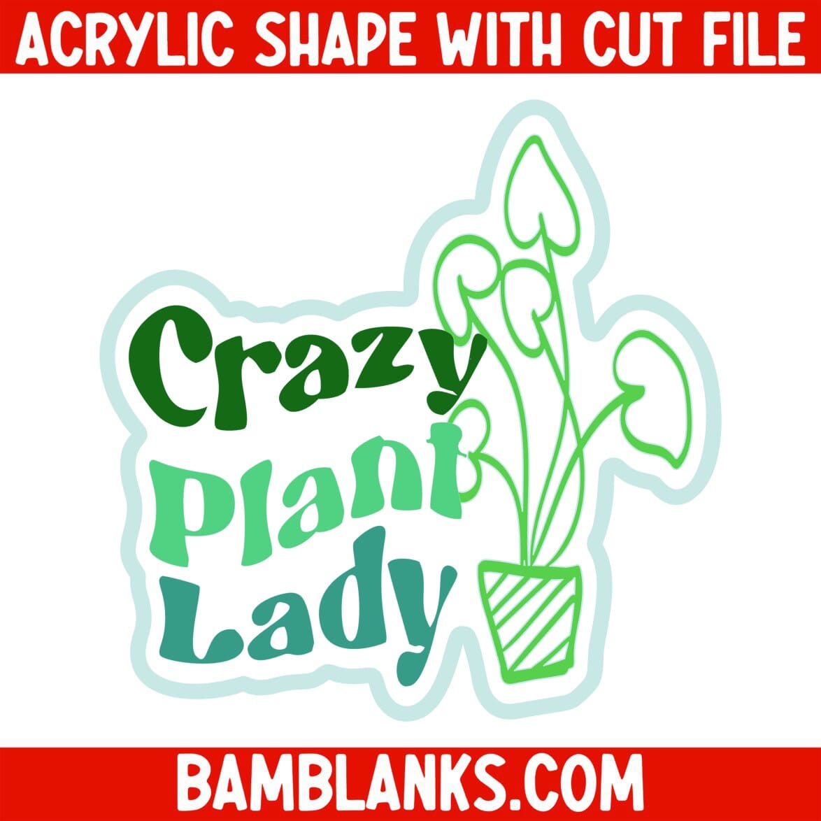 Crazy Plant Lady - Acrylic Shape #2038