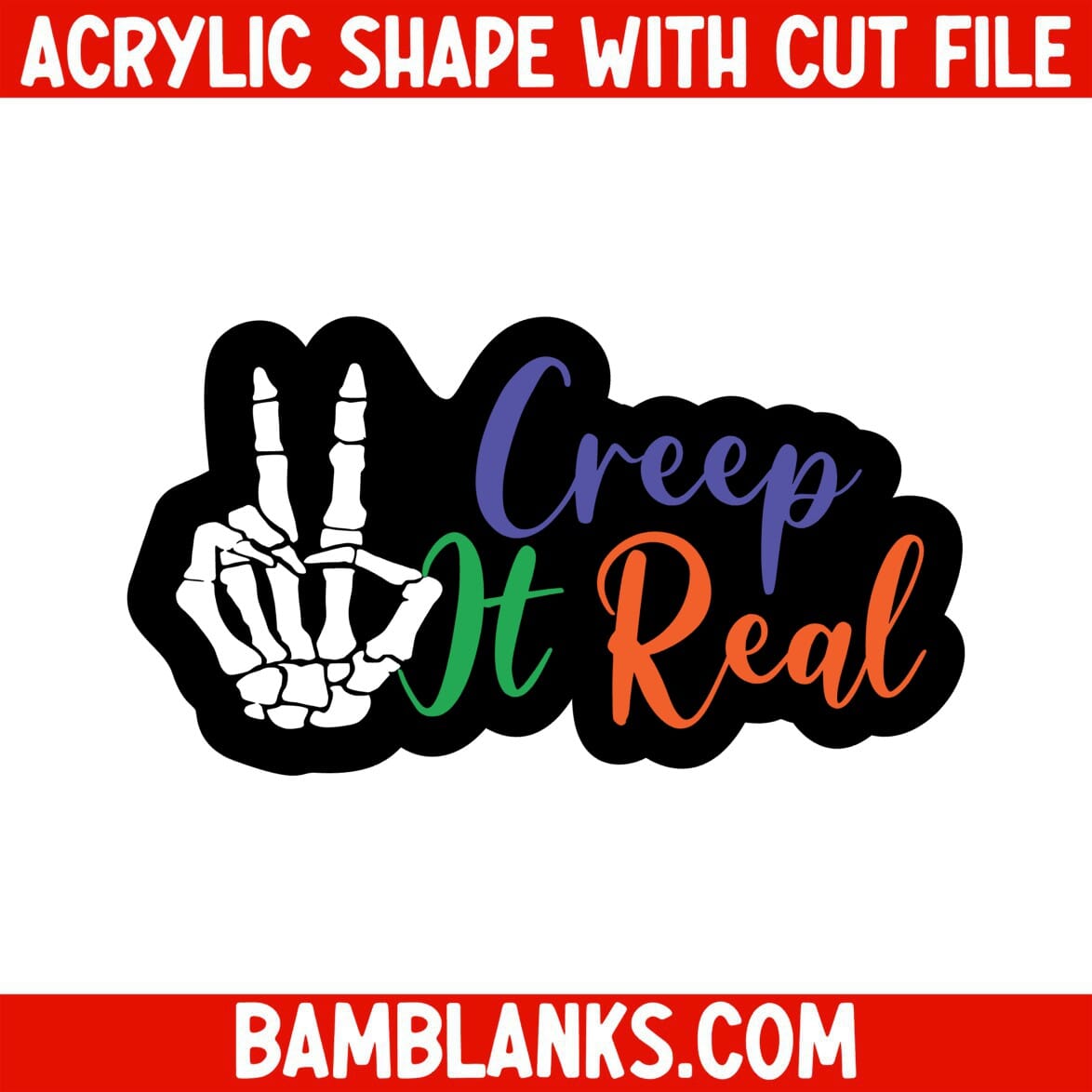 Creep it Real - Acrylic Shape #832