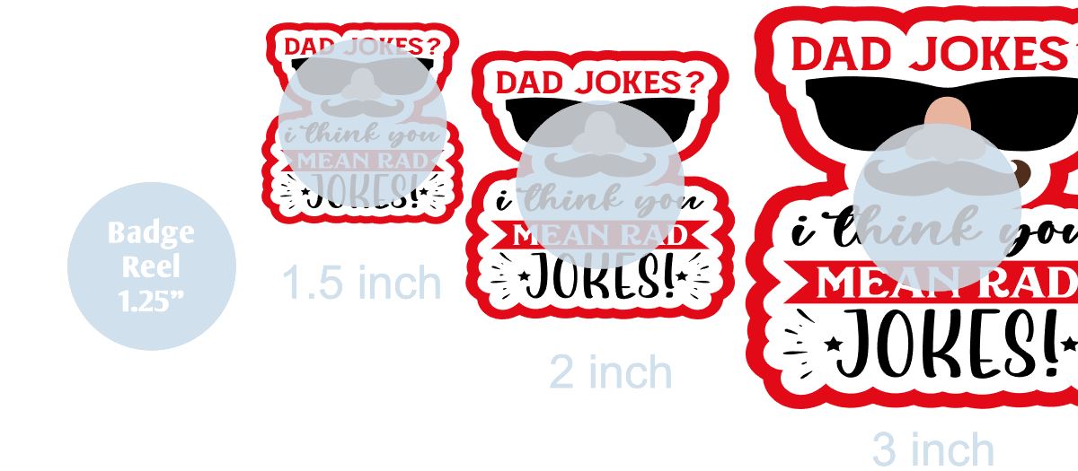 Dad Jokes I Think You Mean Rad Jokes - DECAL AND ACRYLIC SHAPE #DA0