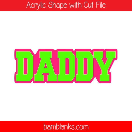 Daddy - Acrylic Shape #601
