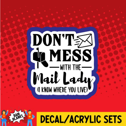 Don't Mess with the Mail Lady - DECAL AND ACRYLIC SHAPE #DA0712