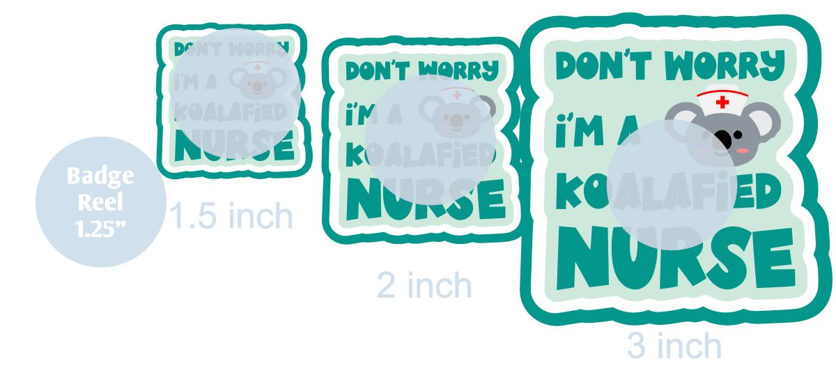 Don't Worry I'm A Koalafied Nurse - Acrylic Shape #2356