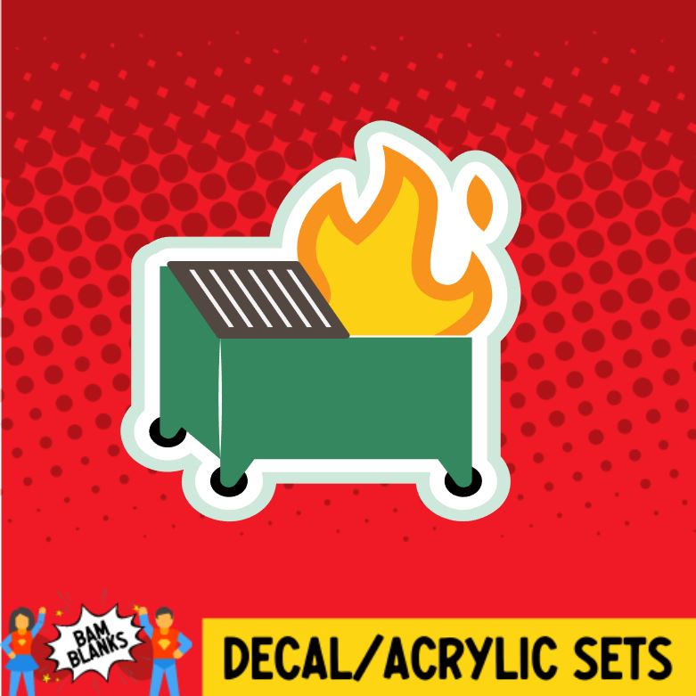 Dumpster Fire - DECAL AND ACRYLIC SHAPE #DA0393