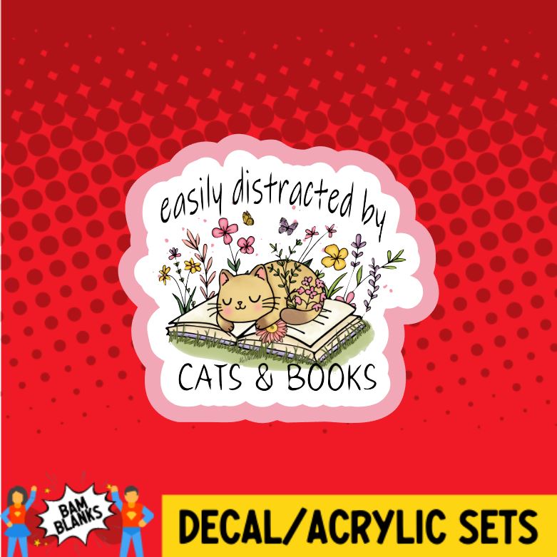 Easily Distracted By Cats and Books - DECAL AND ACRYLIC SHAPE #DA0319