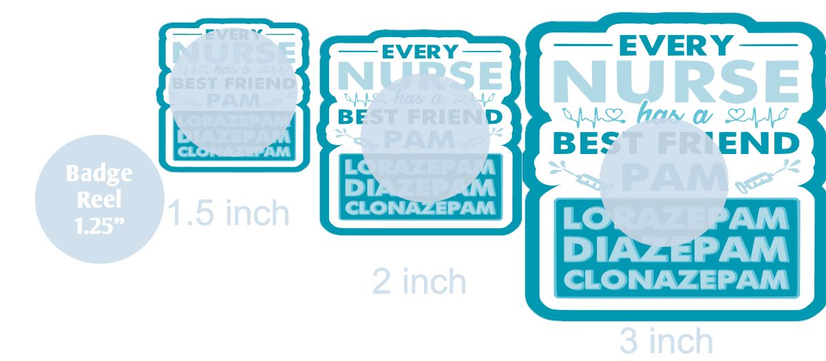 Every Nurse Has A Best Friend Pam - Acrylic Shape #2358