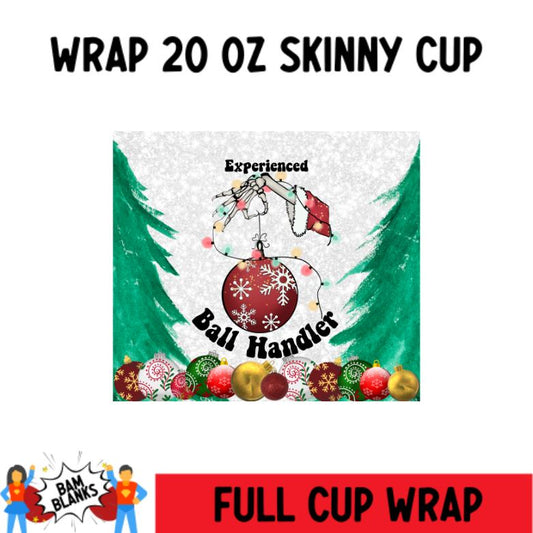 Experienced Ball Handler - 20 oz Skinny Cup Wrap - CW0039