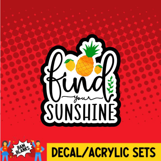 Find Your Sunshine - DECAL AND ACRYLIC SHAPE #DA0885