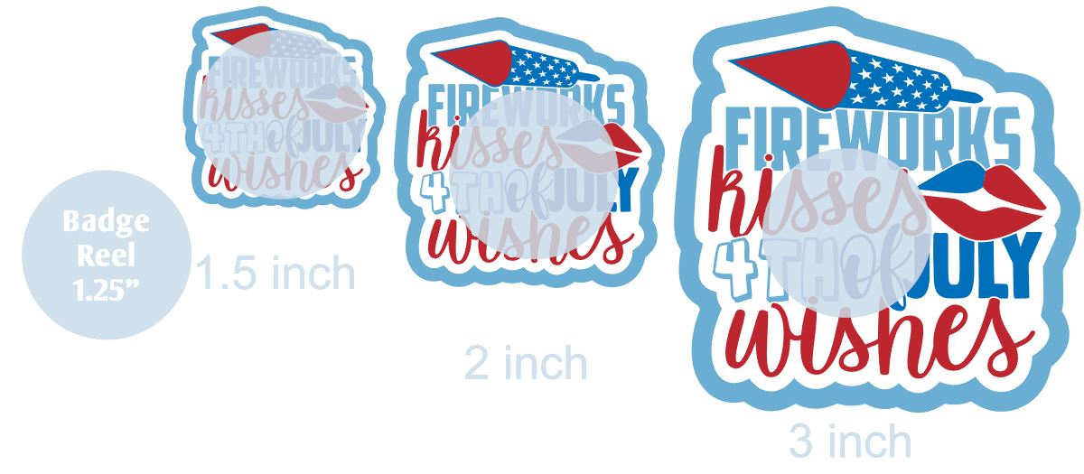Fireworks Kisses and 4th of July Wishes - DECAL AND ACRYLIC SHAPE #DA0848