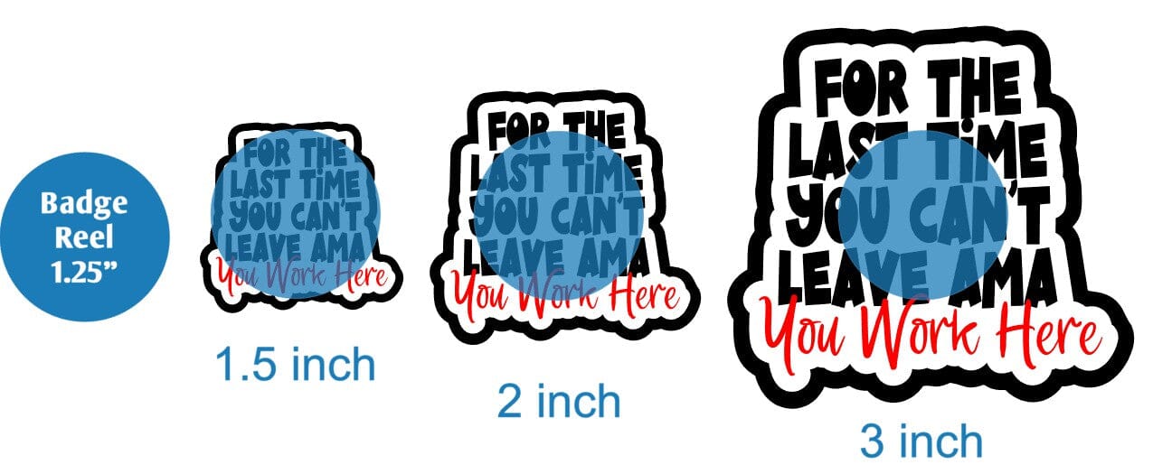 For The Last Time You Cant Leave AMA - DECAL AND ACRYLIC SHAPE #DA01332