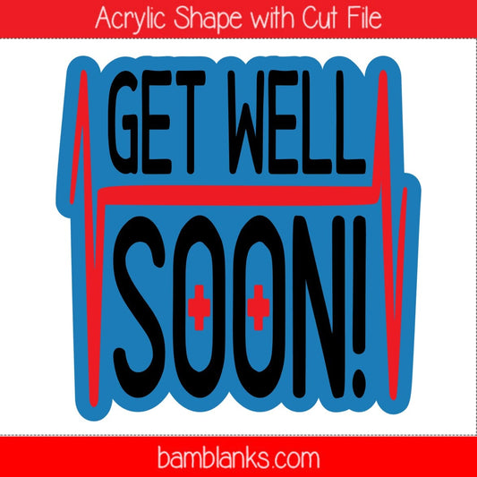 Get Well Soon - Acrylic Shape #1254