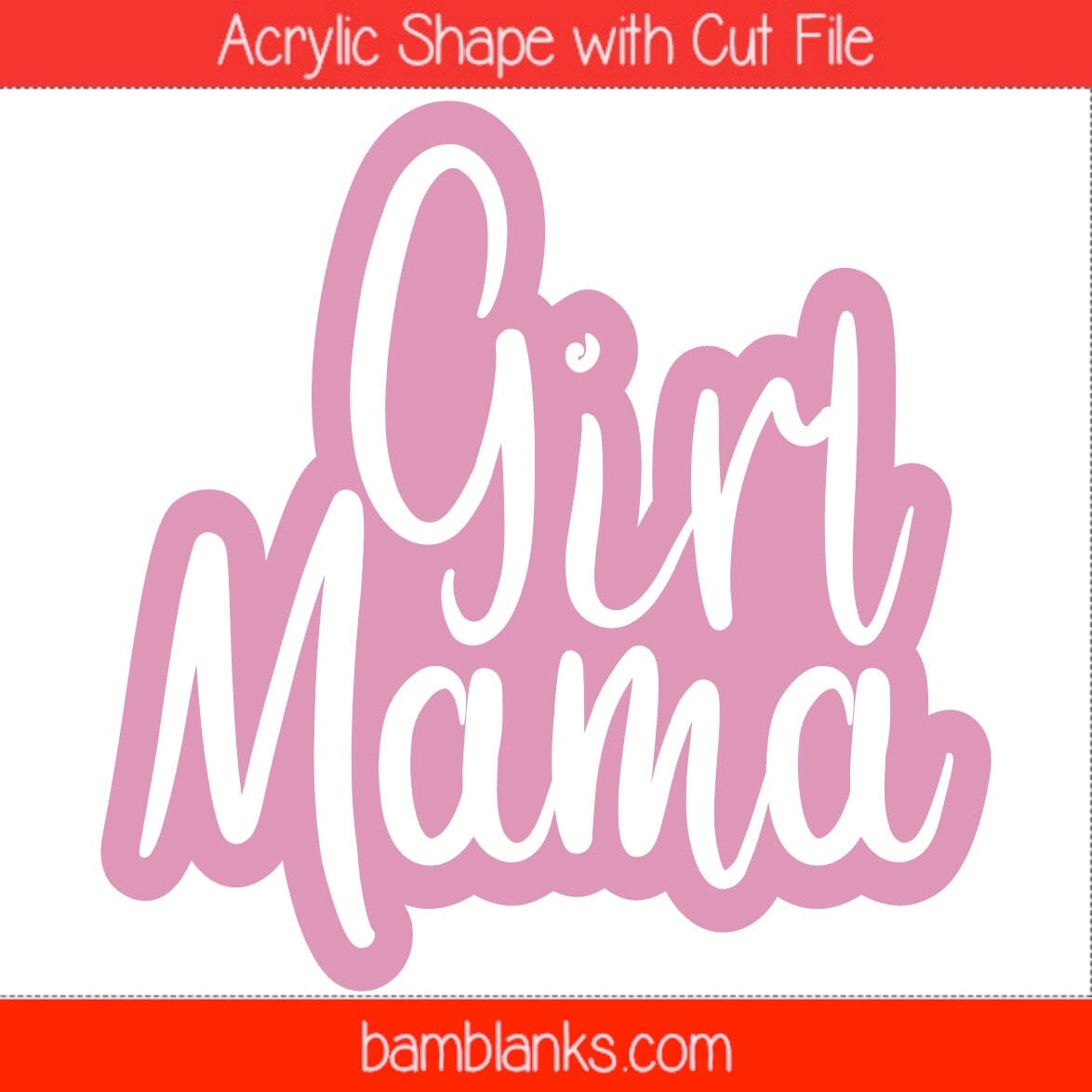 Girl Mama - Acrylic Shape #1656