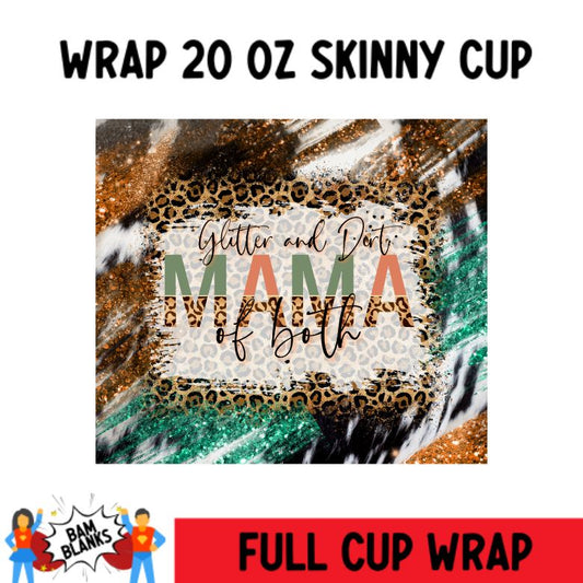 Glitter and Dirt Mama of Both - 20 oz Skinny Cup Wrap - CW0110