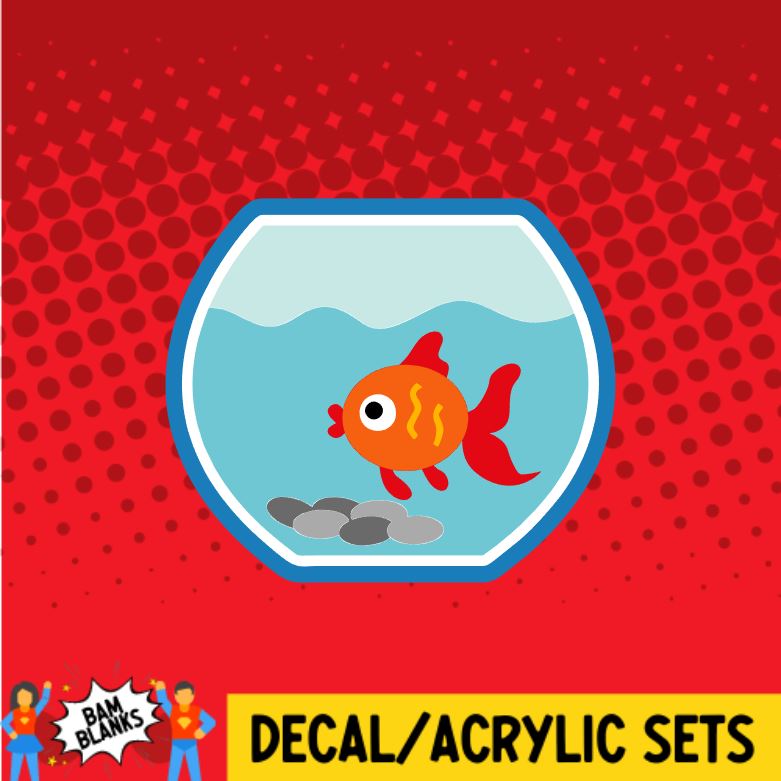 Goldfish Bowl - DECAL AND ACRYLIC SHAPE #DA0924