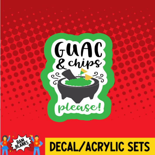 Guac and Chips Please - DECAL AND ACRYLIC SHAPE #DA0737