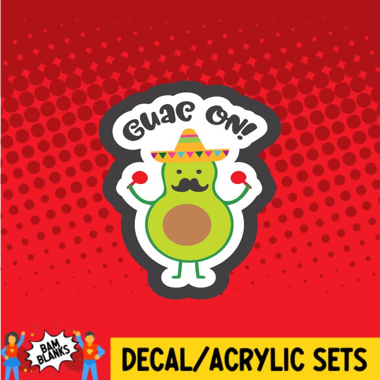 Guac on - DECAL AND ACRYLIC SHAPE #DA0735