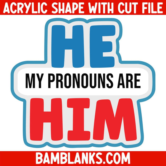 He/Him Pronouns - Acrylic Shape #2014