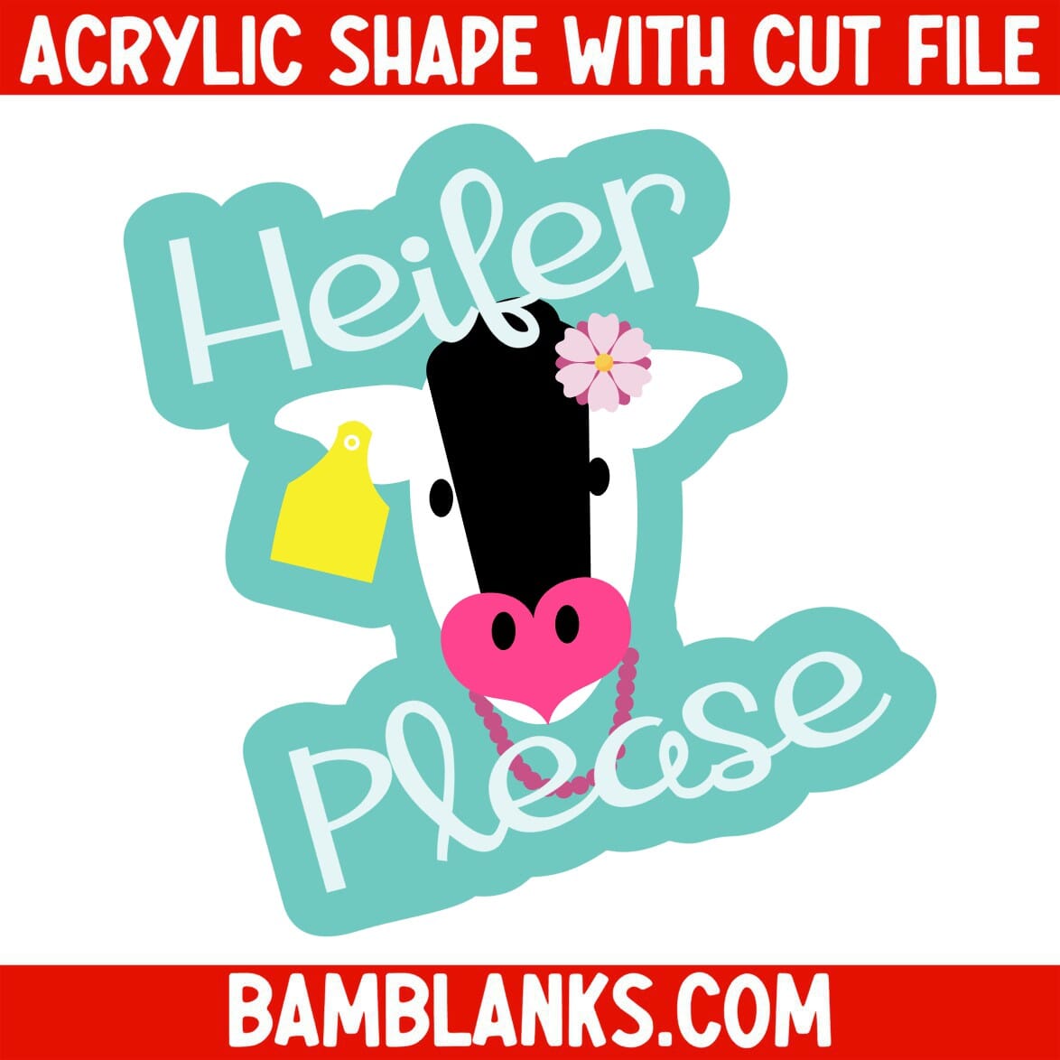 Heifer Please - Acrylic Shape #1132