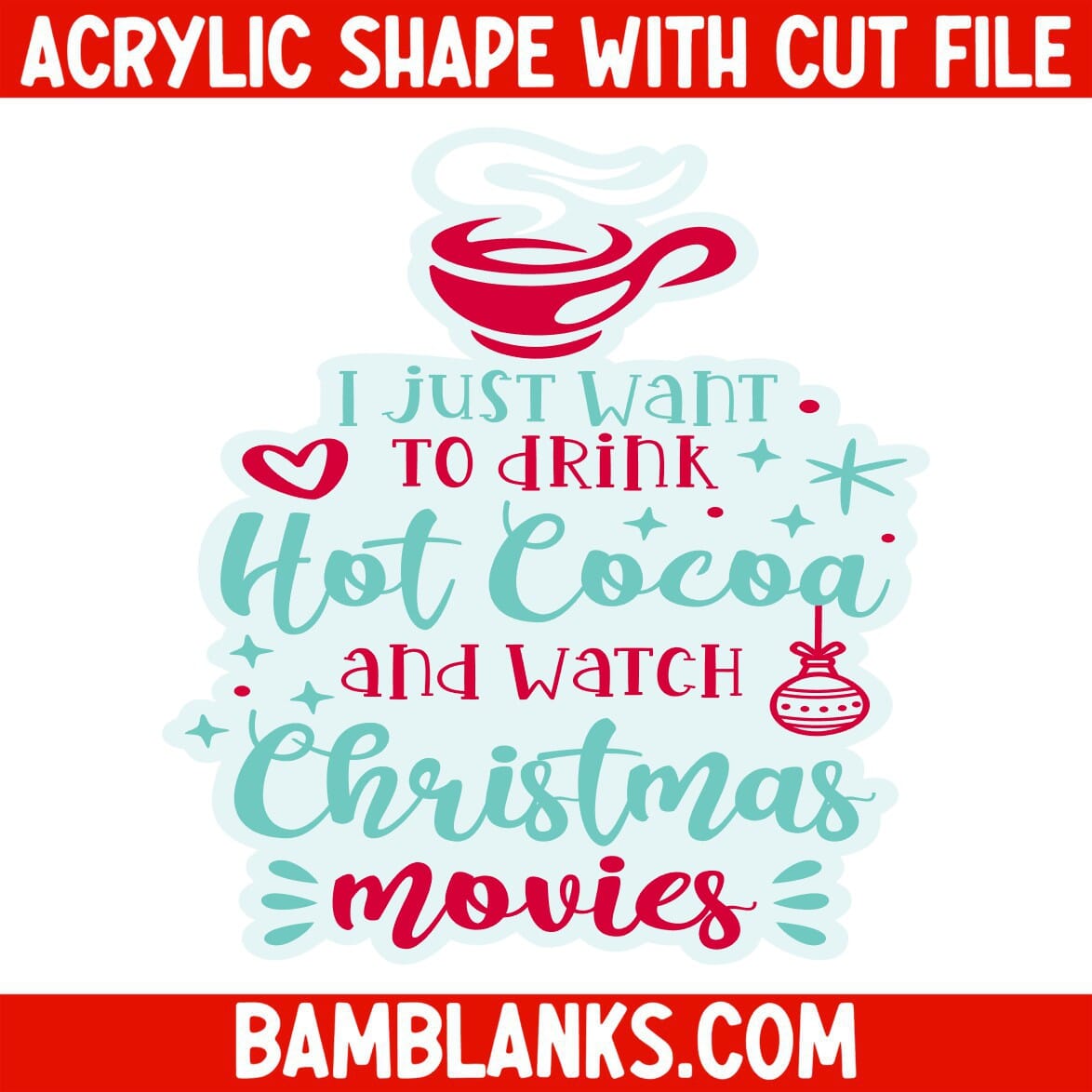 Hot Cocoa and Christmas Movies - Acrylic Shape #1087