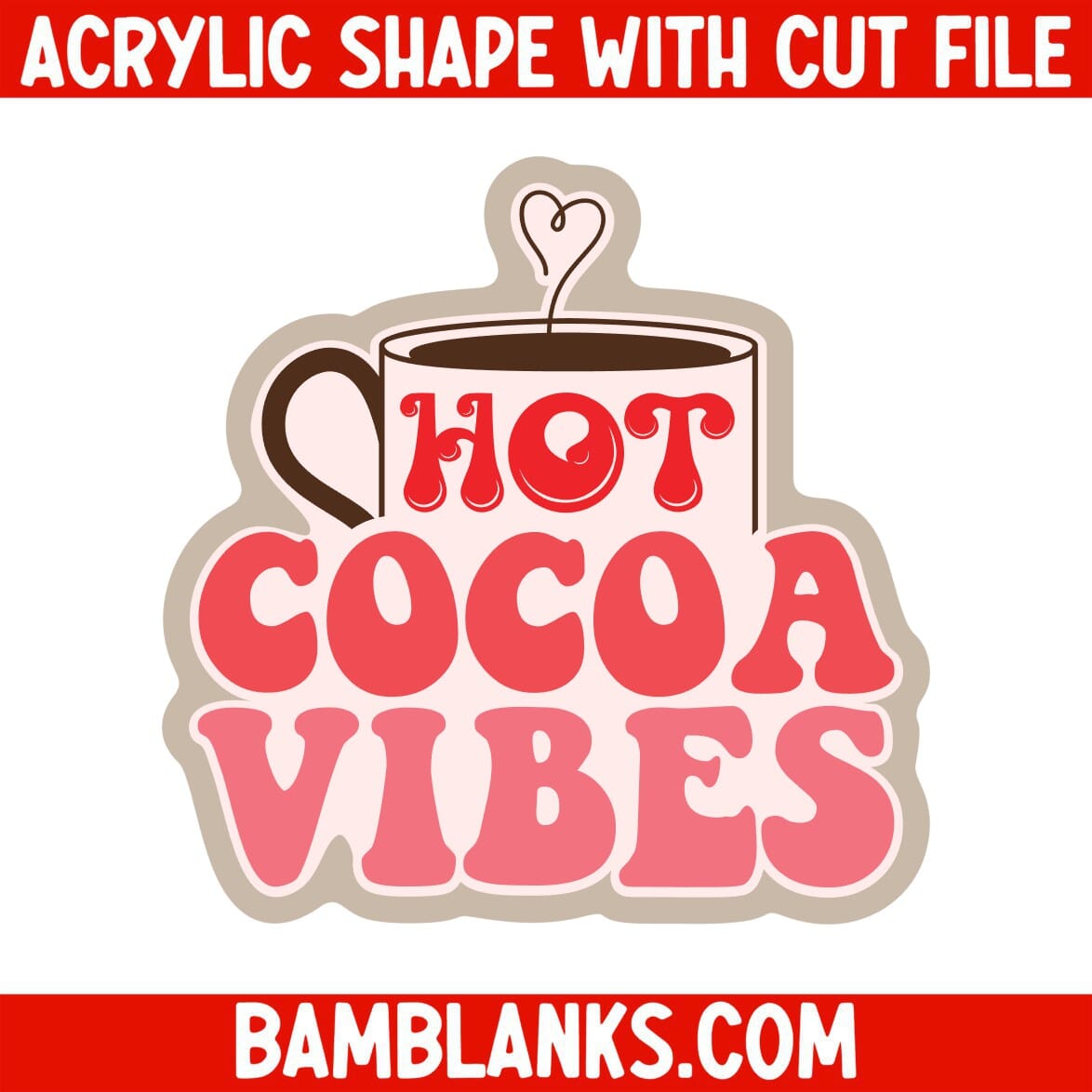 Hot Cocoa Vibes - Acrylic Shape #2264