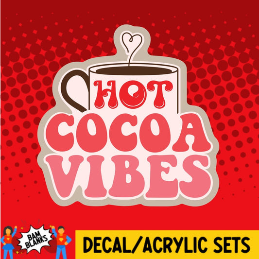 Hot Cocoa Vibes - DECAL AND ACRYLIC SHAPE #DA0537