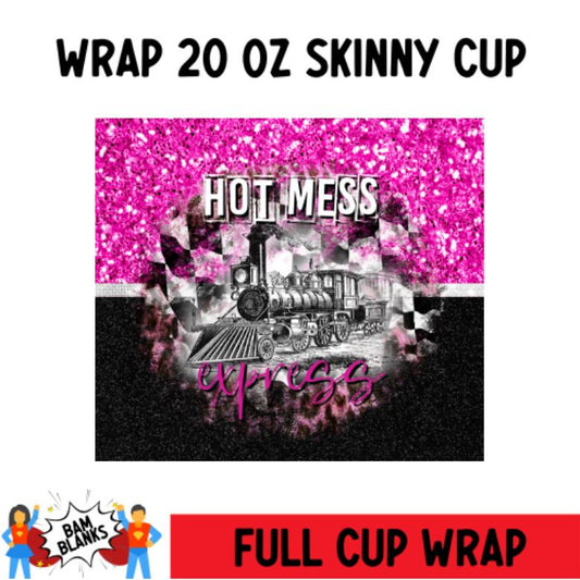 Hot Mess Express - 20 oz Skinny Cup Wrap - CW0061