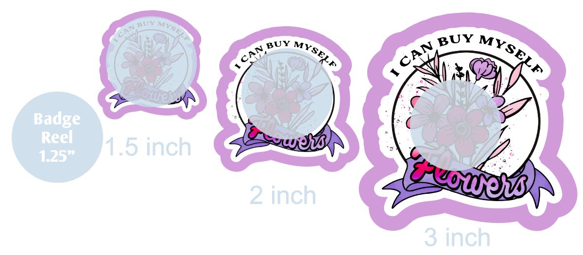 I Can Buy Myself Flowers - DECAL AND ACRYLIC SHAPE #DA0759