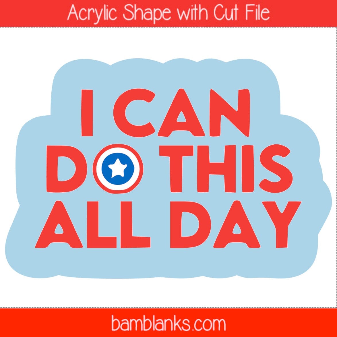 I Can Do This All Day - Acrylic Shape #1580
