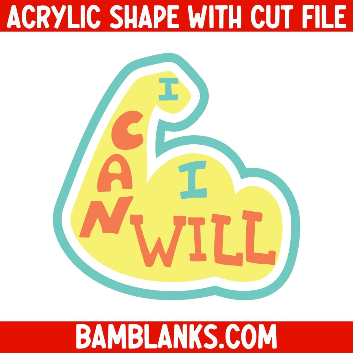 I Can I Will - Acrylic Shape #2186