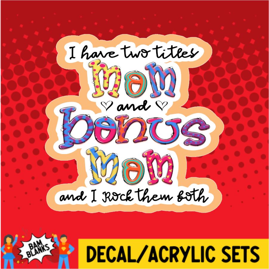 I Have Two Titles - DECAL AND ACRYLIC SHAPE #DA0032