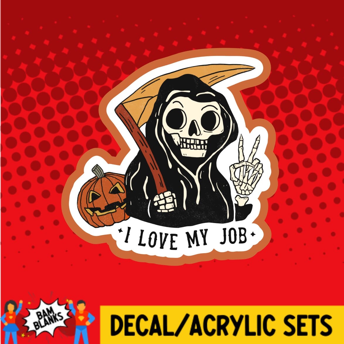 I Love My Job Reaper - DECAL AND ACRYLIC SHAPE #DA0217 – BAM Blanks and ...