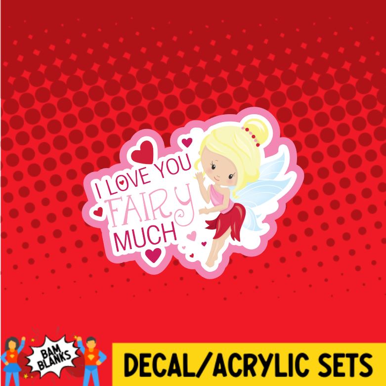 I Love You Fairy Much - DECAL AND ACRYLIC SHAPE #DA0616