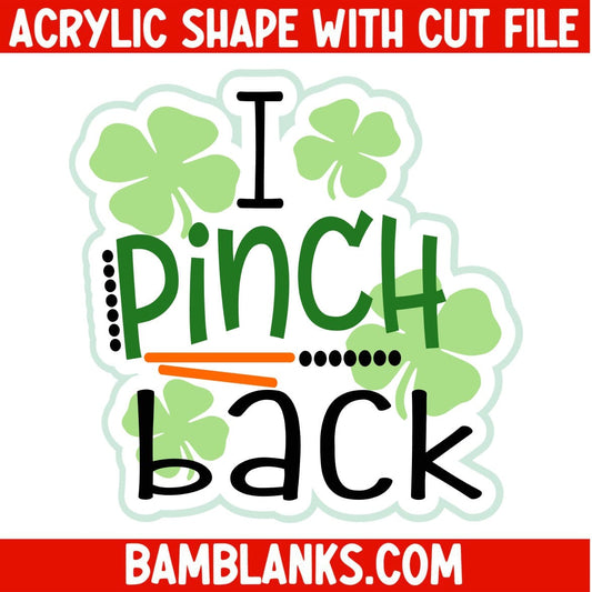 I Pinch Back - Acrylic Shape #696