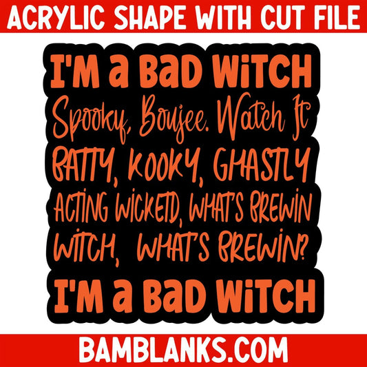 Im A Bad Witch - Acrylic Shape #1660