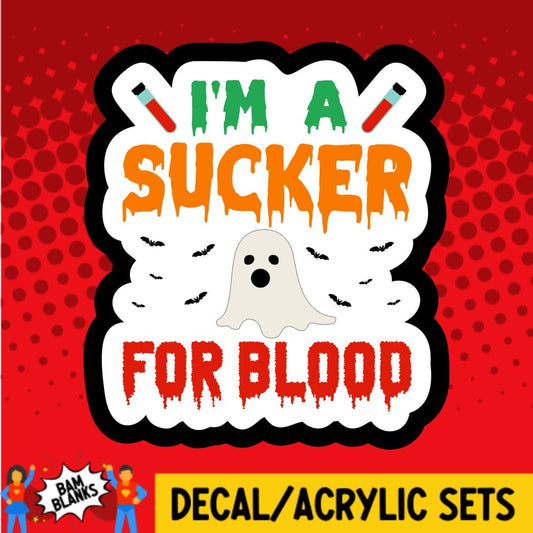 Im A Sucker for Blood - DECAL AND ACRYLIC SHAPE #DA01264