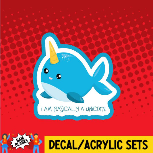 I'm Basically A Unicorn - DECAL AND ACRYLIC SHAPE #DA0604