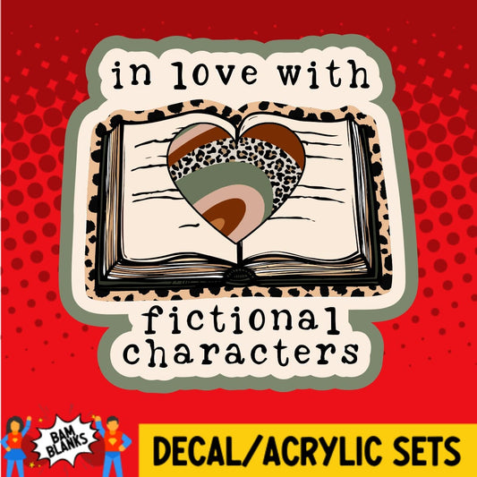 In Love with Fictional Characters - DECAL AND ACRYLIC SHAPE #DA0061