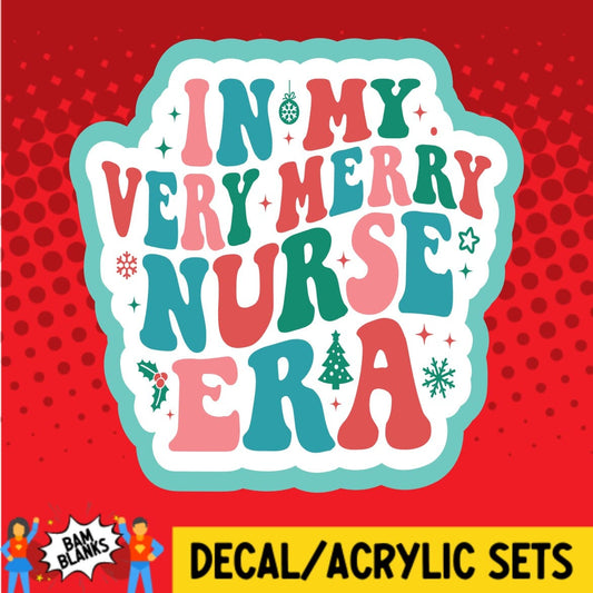In My Merry Nurse Era - DECAL AND ACRYLIC SHAPE #DA01473