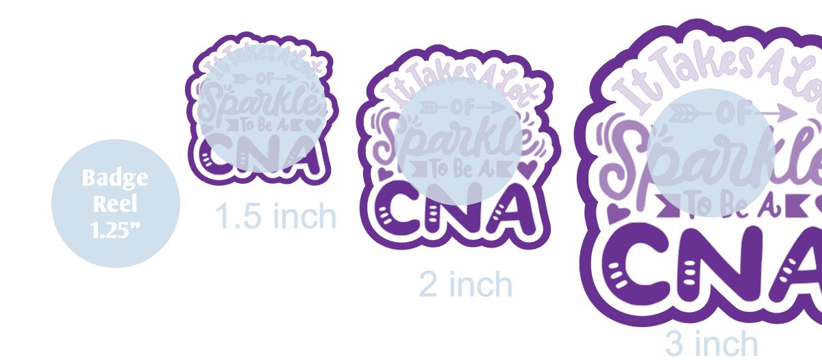 It Takes A Lot Of Sparkle To Be A CNA 2 - DECAL AND ACRYLIC SHAPE #DA0920