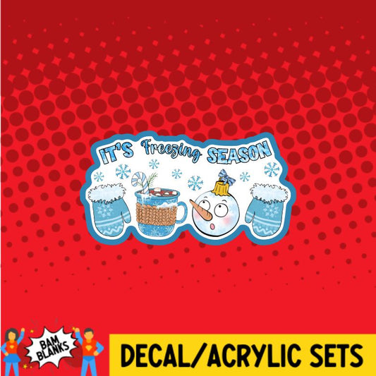 It's Freezing Season - DECAL AND ACRYLIC SHAPE #DA0563