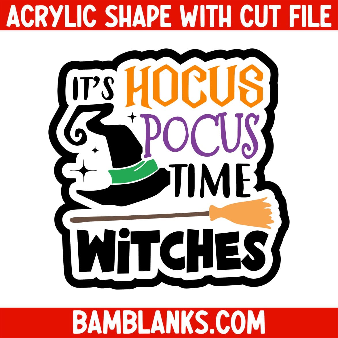 Its Hocus Pocus Time Witches - Acrylic Shape #2203
