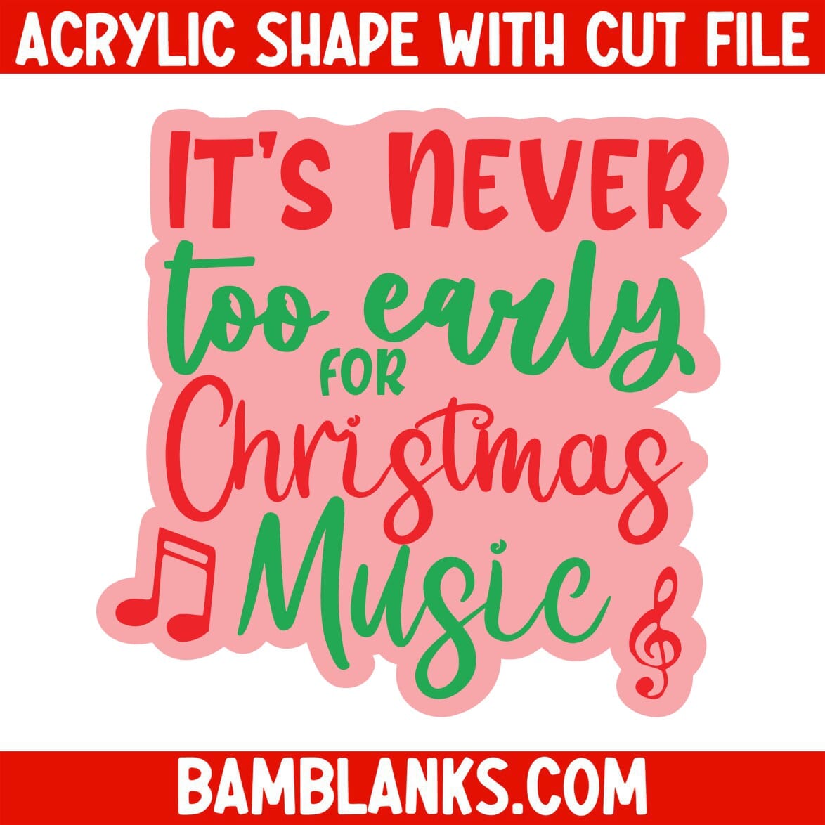 Its Never Too Early for Christmas Music - Acrylic Shape #1865