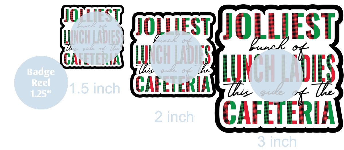 Jolliest Bunch of Lunch Ladies - DECAL AND ACRYLIC SHAPE #DA0484