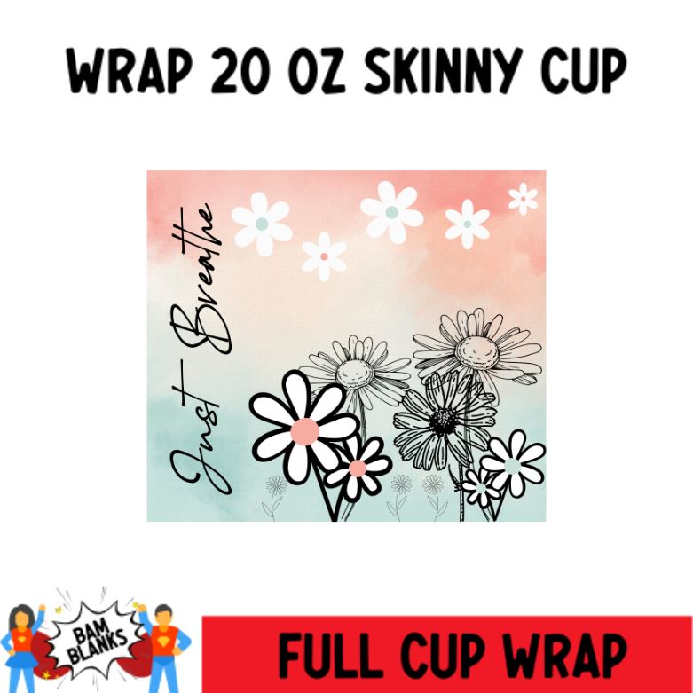 Just Breathe - 20 oz Skinny Cup Wrap - CW0001