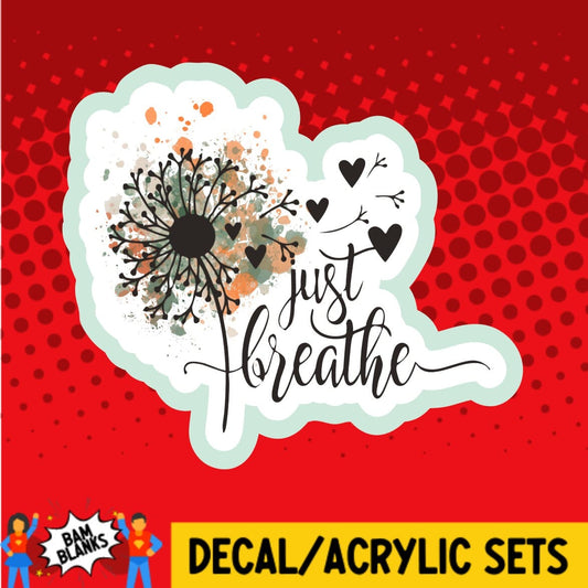 Just Breathe - DECAL AND ACRYLIC SHAPE #DA0054