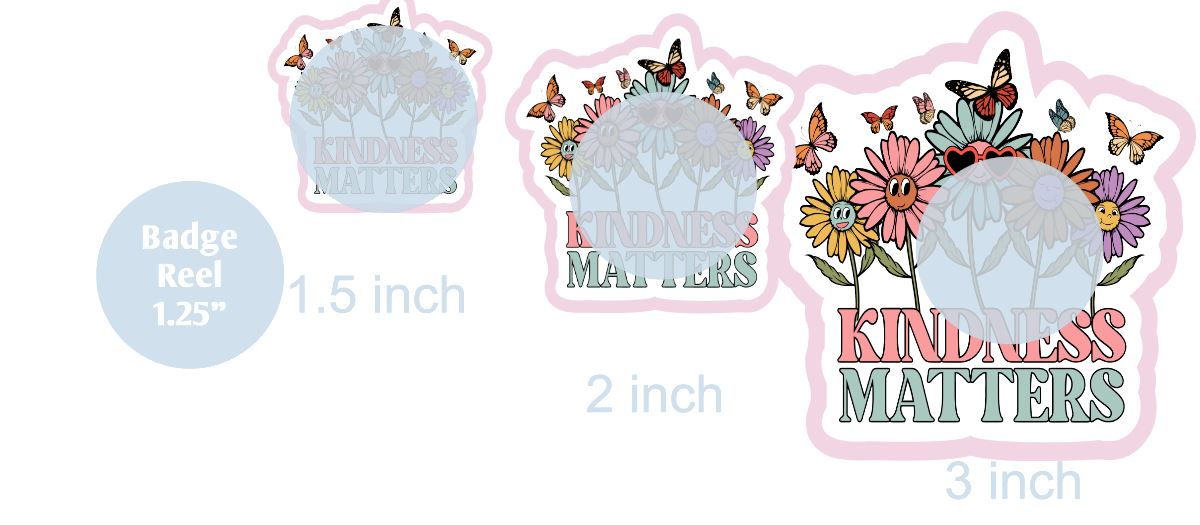 Kindness Matters Flowers - DECAL AND ACRYLIC SHAPE #DA01201