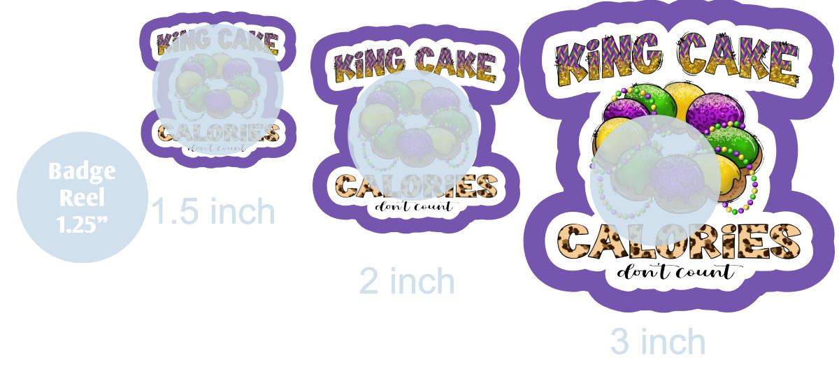 King Cake Calories Don't Count - DECAL AND ACRYLIC SHAPE #DA0721