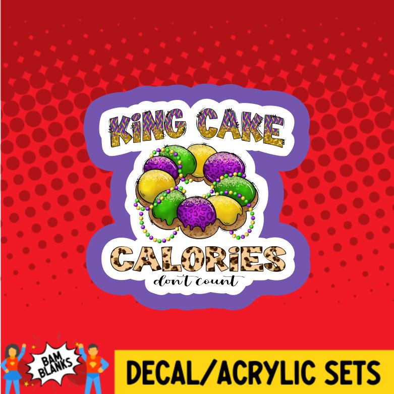 King Cake Calories Don't Count - DECAL AND ACRYLIC SHAPE #DA0721