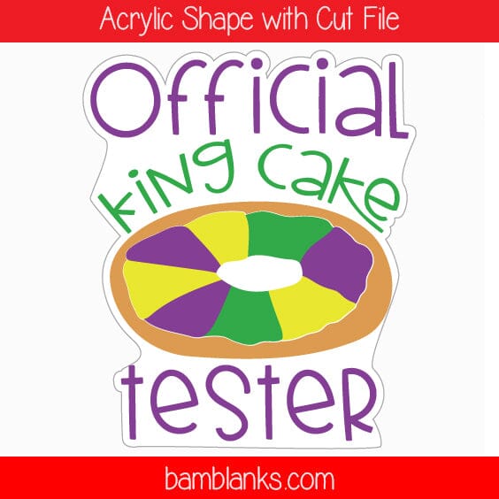 King Cake Tester - Acrylic Shape #488