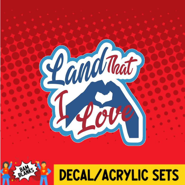 Land That I Love - DECAL AND ACRYLIC SHAPE #DA0842